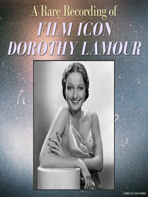 cover image of A Rare Recording of Film Icon Dorothy Lamour